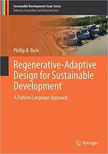 Regenerative-Adaptive Design for Sustainable Development: A Pattern Language Approach