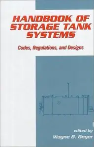 Handbook of Storage Tank Systems: Codes: Regulations, and Designs