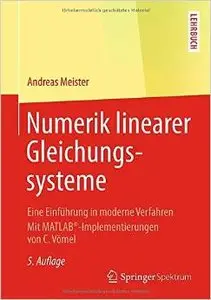 Numerik linearer Gleichungssysteme: Eine Einführung in moderne Verfahren. Mit MATLAB®-Implementierungen von C. Vömel, 5 Auflage