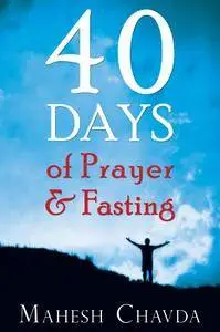 40 Days of Prayer and Fasting (Repost)