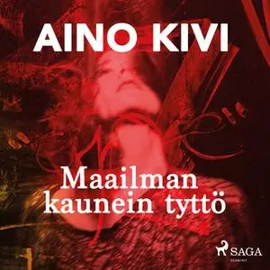 «Maailman kaunein tyttö» by Aino Kivi