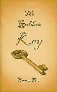 «The Golden Key» by Emmet Fox