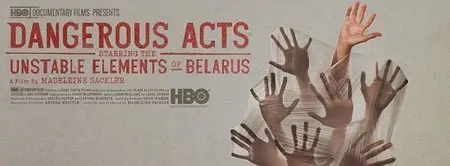 Dangerous Acts Starring the Unstable Elements of Belarus (2013)