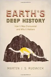 Earth's Deep History: How It Was Discovered and Why It Matters