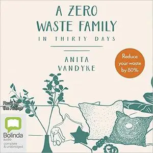 A Zero Waste Family: In Thirty Days [Audiobook]