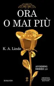 K.A. Linde - Avoiding vol.01.5. Ora o mai più