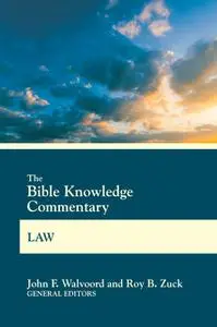 «The Bible Knowledge Commentary Law» by John F. Walvoord,Roy B. Zuck