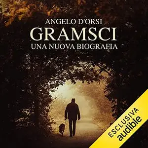 «Gramsci» by Angelo D'Orsi