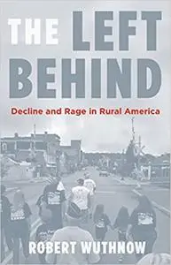 The Left Behind: Decline and Rage in Rural America (Repost)
