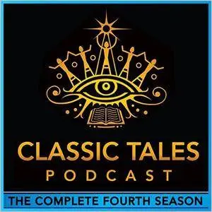 The Classic Tales Podcast, Season Four [Audiobook]