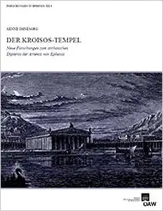 Der Kroisos-Tempel: Neue Forschungen zum archaischen Dipteros der Artemis von Ephesos