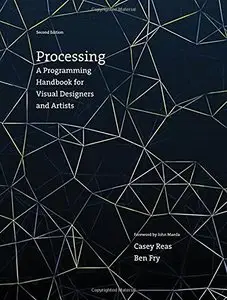 Processing: A Programming Handbook for Visual Designers and Artists, 2 edition