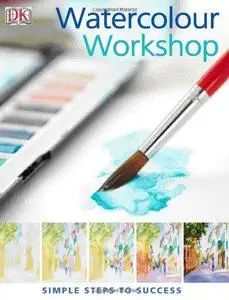 Watercolour Workshop: Simple Steps to Success