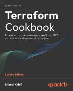 Terraform Cookbook: Provision, run, and scale Azure, AWS, and GCP architecture, 2nd Edition (Early Access)
