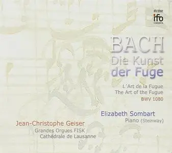 Jean-Christophe Geiser, Elizabeth Sombart - Johann Sebastian Bach: Die Kunst der Fuge (2009)