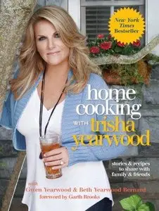 Home Cooking with Trisha Yearwood: Stories and Recipes to Share with Family and Friends (Repost)