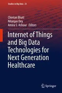 Internet of Things and Big Data Technologies for Next Generation Healthcare (Repost)