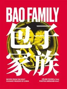 Bao Family: Recipes from the Eight Culinary Regions of China