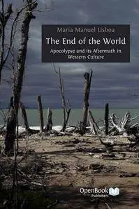 The End of the World: Apocalypse and Its Aftermath in Western Culture