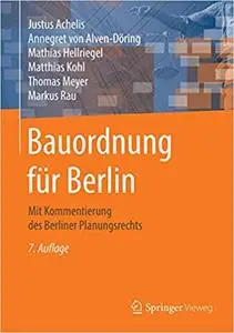 Bauordnung für Berlin: Mit Kommentierung des Berliner Planungsrechts, 7. Auflage