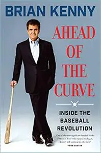 Ahead of the Curve: Inside the Baseball Revolution