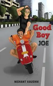«Good Boy Joe» by Nishant Kaushik