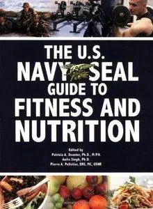 The U.S. Navy SEAL Guide to Fitness and Nutrition (US Army Survival)