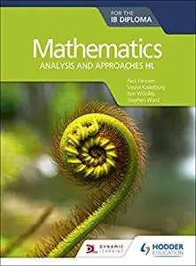 Mathematics for the IB Diploma: Analysis and approaches HL