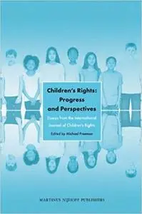 Childrens Rights: Progress and Perspectives
