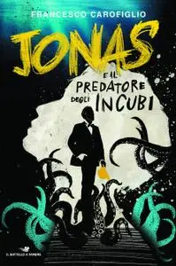 Francesco Carofiglio - Jonas e il predatore degli incubi