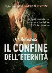 J. A. Redmerski - Il Confine Dell'eternità