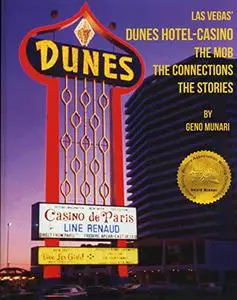 The Dunes Hotel and Casino: The Mob, the connections, the stories