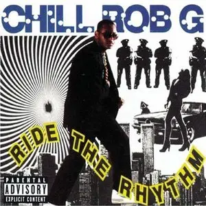 Chill Rob G - Ride The Rhythm (1989) {Wild Pitch} **[RE-UP]**