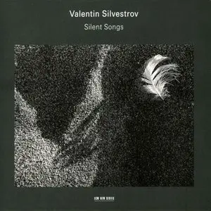 Valentin Silvestrov - Silent Songs (2004)
