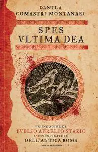 Danila Comastri Montanari - Spes ultima dea