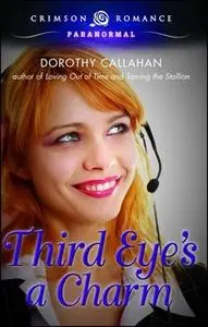 «Third Eye's a Charm» by Dorothy Callahan