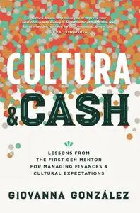 Cultura and Cash: Lessons from the First Gen Mentor for Managing Finances and Cultural Expectations