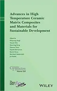 Advances in High Temperature Ceramic Matrix Composites and Materials for Sustainable Development