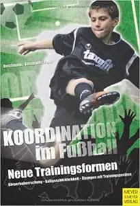 Koordination im Fußball: Neue Trainingsformen