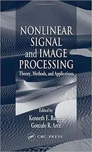 Nonlinear Signal and Image Processing: Theory, Methods, and Applications