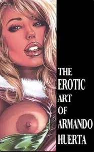 The Erotic Art of Armando Huerta