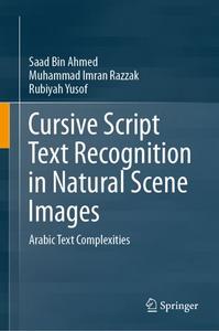 Cursive Script Text Recognition in Natural Scene Images: Arabic Text Complexities (Repost)