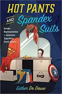 Hot Pants and Spandex Suits: Gender Representation in American Superhero Comic Books