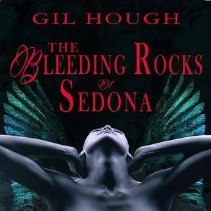 «The Bleeding Rocks of Sedona» by Gil Hough