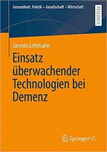 Einsatz überwachender Technologien bei Demenz