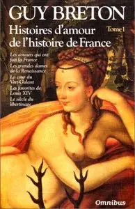 Guy Breton, "Histoires d'amour de l'histoire de France", Tomes 1 à 10