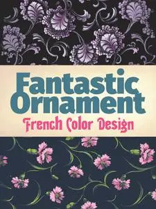 Fantastic Ornament: French Color Design (Dover Fine Art, History of Art)