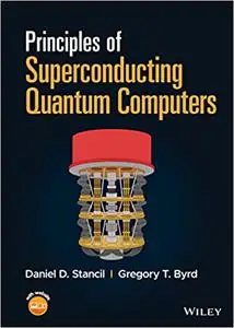 Principles of Superconducting Quantum Computers