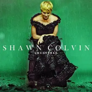Shawn Colvin - Uncovered (2015)