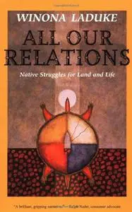 All Our Relations: Native Struggles for Land and Life